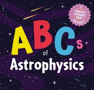 ABCs of Astrophysics -  Applesauce Press