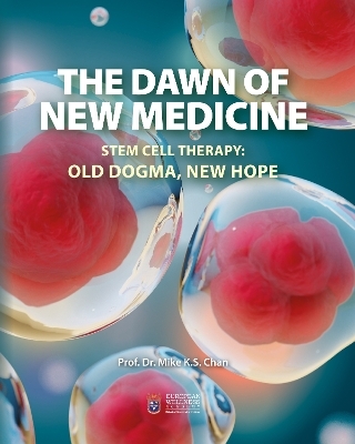 The Dawn of New Medicine - Mike K.S. Chan