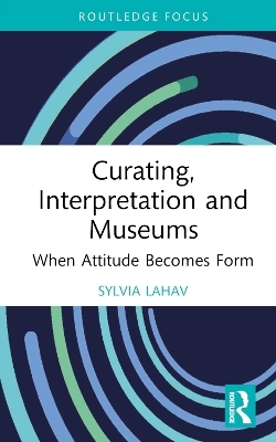 Curating, Interpretation and Museums - Sylvia Lahav