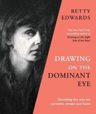 Drawing on the Dominant Eye - Betty Edwards