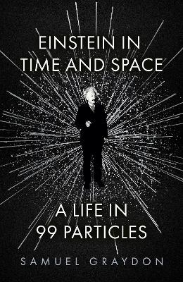 Einstein in Time and Space - Samuel Graydon