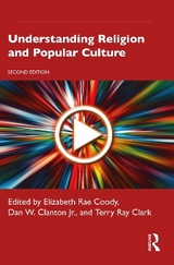 Understanding Religion and Popular Culture - Coody, Elizabeth Rae; Clanton Jr., Dan W.; Clark, Terry Ray