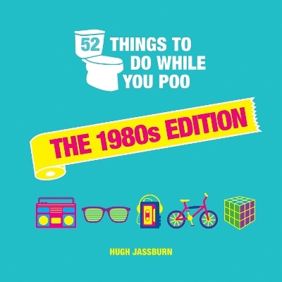 52 Things to Do While You Poo - Hugh Jassburn