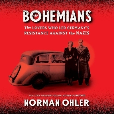 The Bohemians Lib/E - Norman Ohler