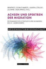 Achsen und Spektren der Migration in romanischen Literaturen und Bildmedien des 21. Jahrhunderts - 