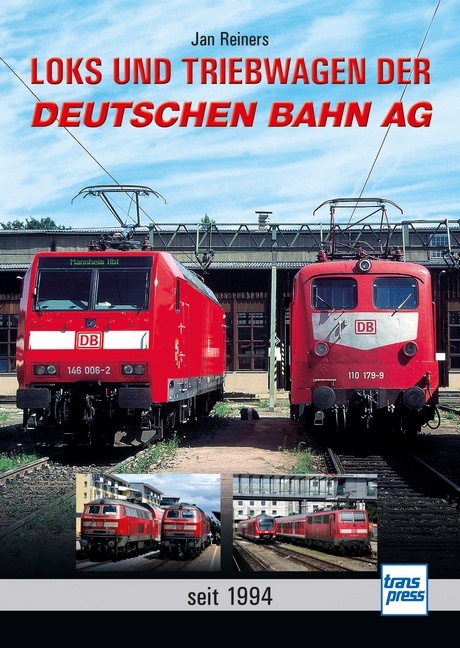 Loks und Triebwagen der Deutschen Bahn AG - Jan Reiners