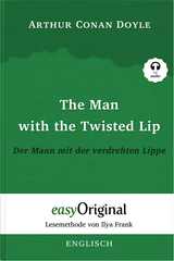 The Man with the Twisted Lip / Der Mann mit der verdrehten Lippe (Buch + Audio-Online) - Lesemethode von Ilya Frank - Zweisprachige Ausgabe Englisch-Deutsch - Arthur Conan Doyle