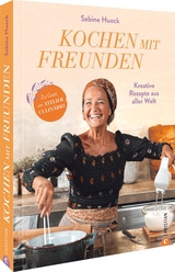 Kochen mit Freunden - Sabine Hueck