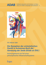 Die Rezeption der aristotelischen Poetik in Avicennas Buch der Genesung der Seele (Kitāb aš-Šifāʾ) - Ali Adnan Sakr