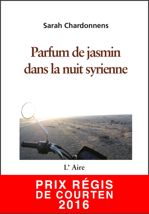 Parfum de jasmin dans la nuit syrienne -  Sarah Chardonnens