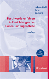 Beschwerdeverfahren in Einrichtungen der Kinder- und Jugendhilfe - Ulrike Urban-Stahl, Nina Jann, Susan Bochert