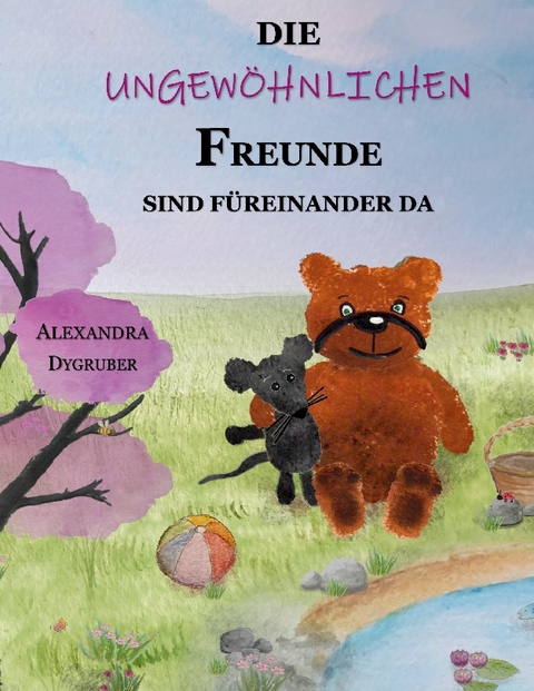 Die ungewöhnlichen Freunde - Alexandra Dygruber