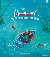 Der Maulwurf und die Suche nach der Stille - Jane Chapman