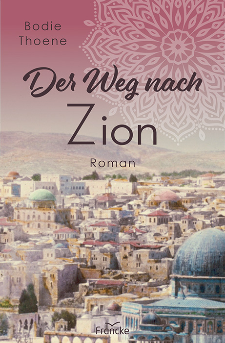 Der Weg nach Zion - Bodie Thoene