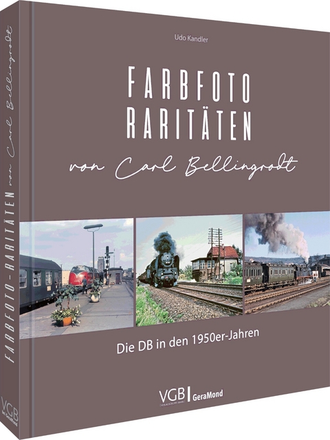 Farbfoto-Raritäten von Carl Bellingrodt - Udo Kandler, Rolf Hahmann, Bernd Schwarz, Christoph Weinkopf, Oliver Strüber