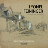 Lyonel Feininger in Ribnitz und Damgarten - Fehling, Thomas