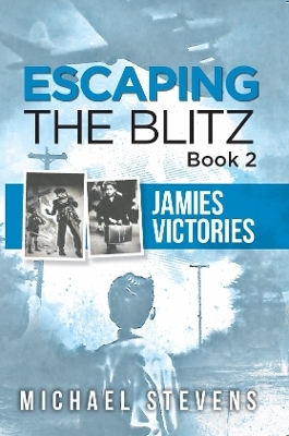 Escaping the Blitz Book 2 - Michael Stevens