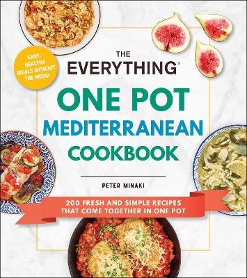 The Everything One Pot Mediterranean Cookbook - Peter Minaki