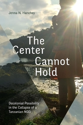 The Center Cannot Hold - Jenna N. Hanchey