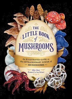 The Little Book of Mushrooms - Alex Dorr