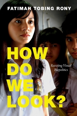 How Do We Look? - Fatimah Tobing Rony