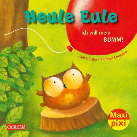 Maxi Pixi 414: Heule Eule – Ich will mein Bumm! - Paul Friester