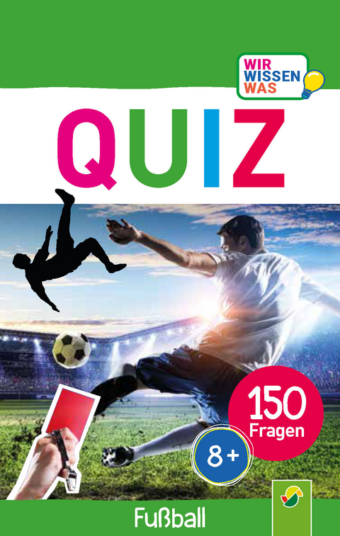Quiz Fußball • 150 Fragen für schlaue Kids