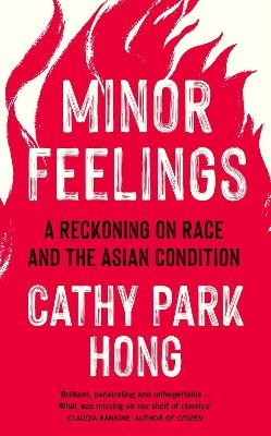 Minor Feelings - Cathy Park Hong