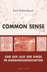 Common Sense und der Lauf der Dinge in Humanwissenschaften - Emil Walter-Busch