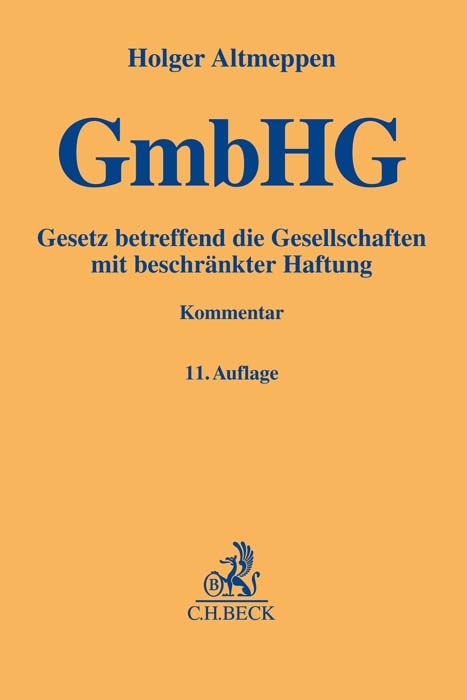 Gesetz betreffend die Gesellschaften mit beschränkter Haftung - Holger Altmeppen, Günter H. Roth
