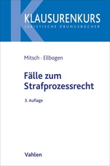 Fälle zum Strafprozessrecht - Mitsch, Wolfgang; Ellbogen, Klaus