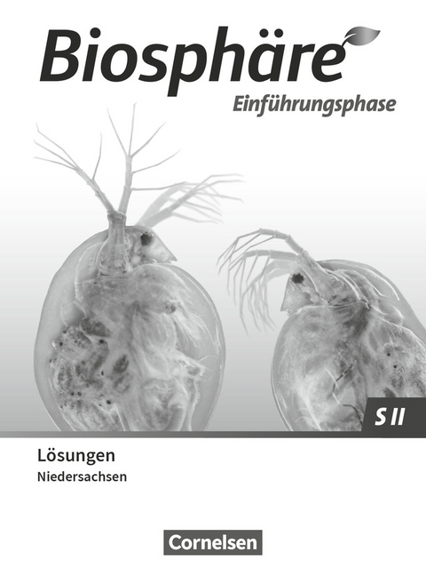 Biosphäre Sekundarstufe II - 2.0 - Niedersachsen - Einführungsphase - Anke Meisert, Joachim Becker, Martin Post, Delia Nixdorf