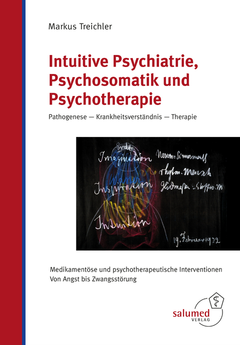 Intuitive Psychiatrie, Psychosomatik und Psychotherapie - Markus Treichler