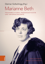 Marianne Beth: Frauenrechtlerin, Friedensaktivistin und Universalgelehrte - 