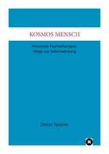 Kosmos Mensch - Dieter Spazier