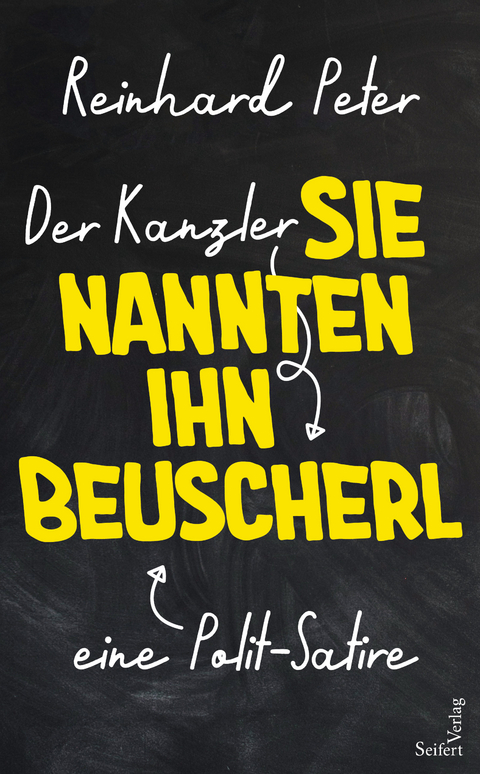 Der Kanzler – Sie nannten ihn Beuscherl - Reinhard Peter