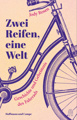 Zwei Reifen, eine Welt - Jody Rosen