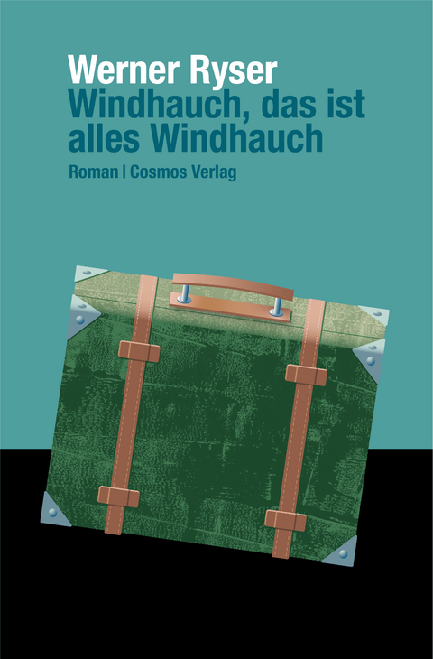 Windhauch, das ist alles Windhauch - Werner Ryser