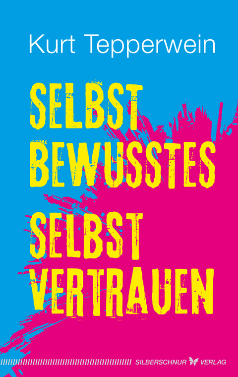 Selbstbewusstes Selbstvertrauen - Kurt Tepperwein