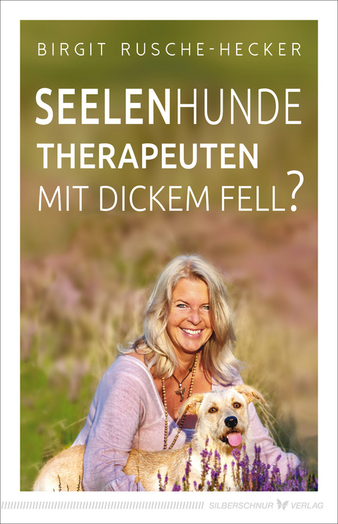 Seelenhunde – Therapeuten mit dickem Fell? - Birgit Rusche-Hecker