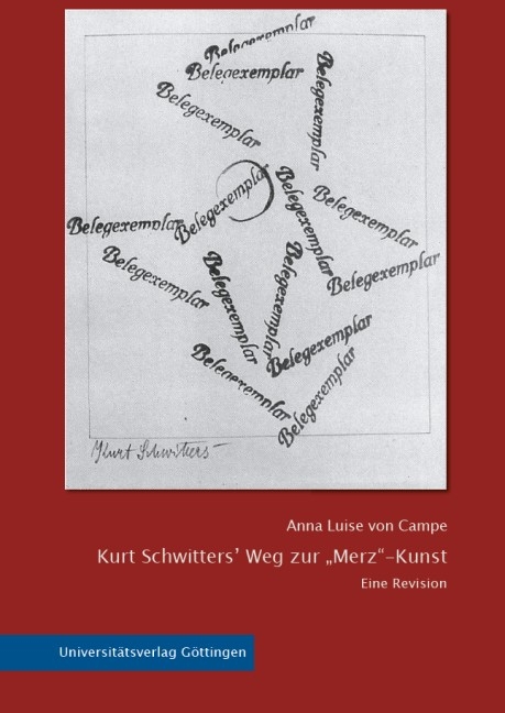 Kurt Schwitters' Weg zur "Merz"-Kunst - Anna Luise von Campe