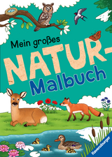 Ravensburger Mein großes Natur-Malbuch - heimische Waldtiere, Meerestiere, Vögel und Pflanzen zum Ausmalen und spannenden Fakten - Christina Berens