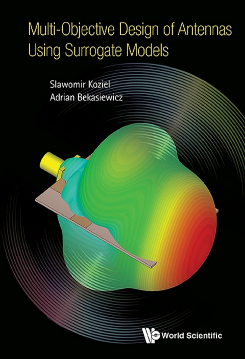 Multi-objective Design Of Antennas Using Surrogate Models -  Bekasiewicz Adrian Bekasiewicz,  Koziel Slawomir Koziel