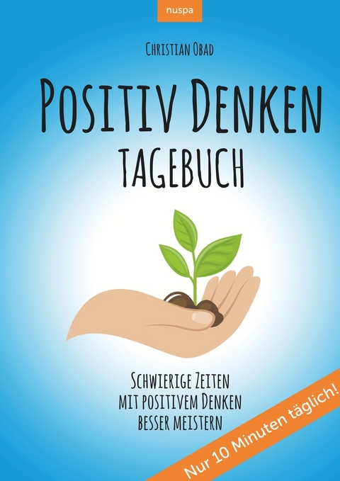 POSITIV DENKEN TAGEBUCH: - Christian Obad