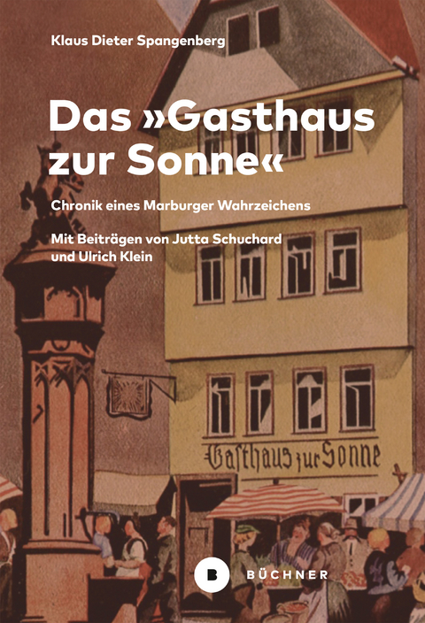 Das »Gasthaus zur Sonne« - Klaus Dieter Spangenberg