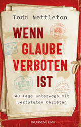 Wenn Glaube verboten ist - Todd Nettleton