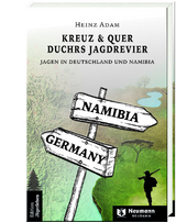 Kreuz & Quer durchs Jagdrevier - Heinz Adam