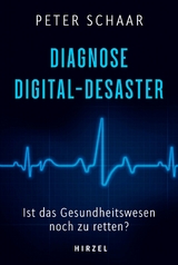 Diagnose Digital-Desaster - Peter Schaar
