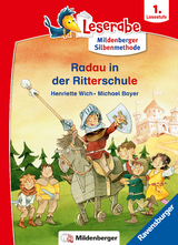 Radau in der Ritterschule - Leserabe ab 1. Klasse - Erstlesebuch für Kinder ab 6 Jahren (mit Mildenberger Silbenmethode) - Henriette Wich