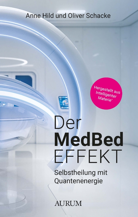 Der MedBed-Effekt - Anne Hild, Oliver Schacke